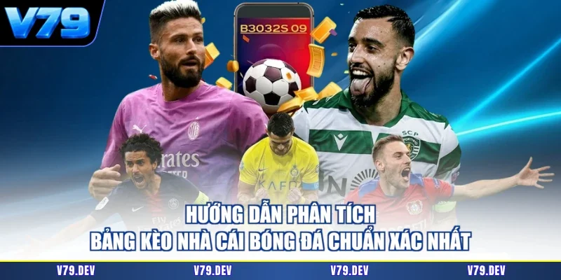 Hướng Dẫn Phân Tích Bảng Kèo Nhà Cái Bóng Đá Chuẩn Xác Nhất