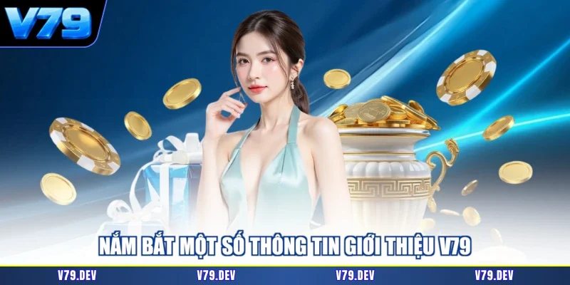 Nắm bắt một số thông tin giới thiệu V79