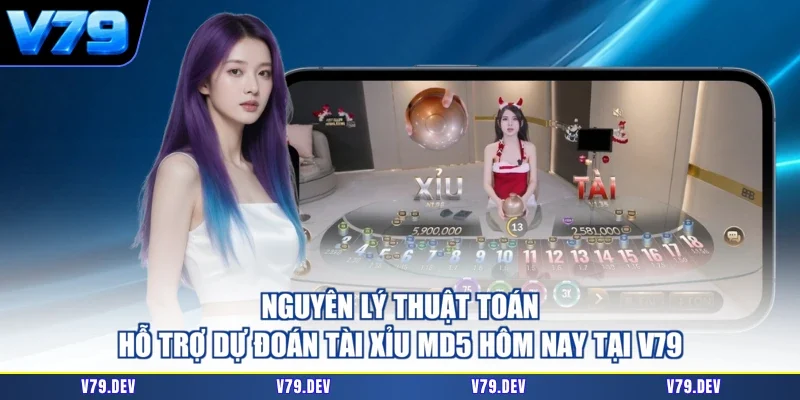 Nguyên lý thuật toán hỗ trợ dự đoán tài xỉu MD5 hôm nay tại V79