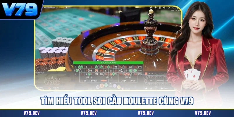 Tìm hiểu tool soi cầu Roulette cùng V79